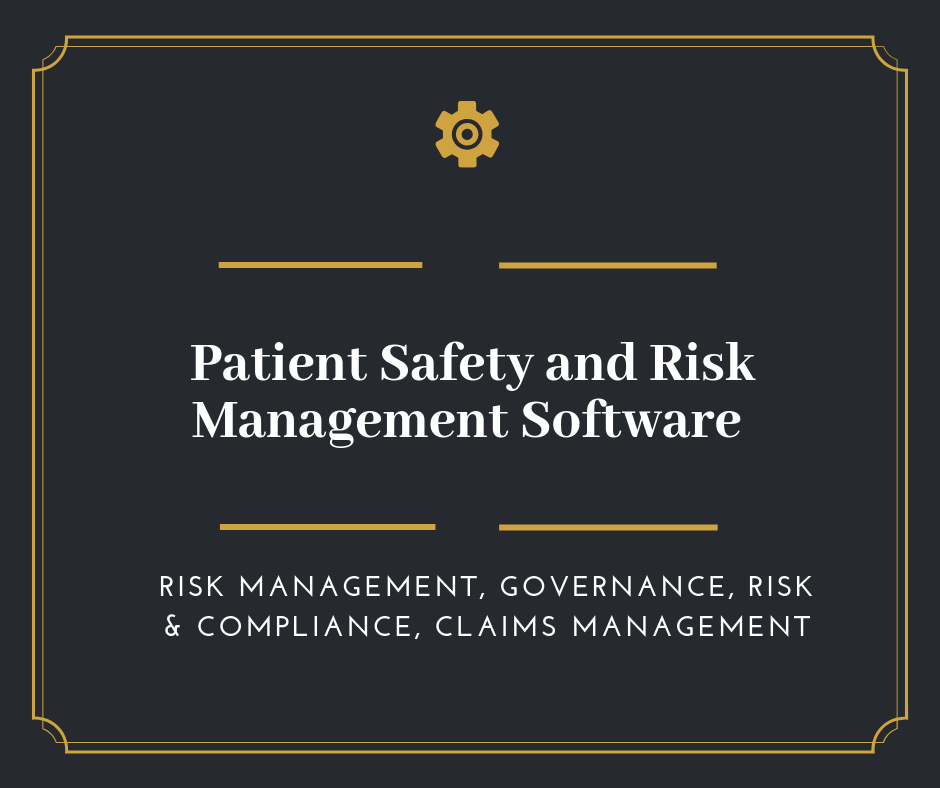 Patient Safety and Risk Management Software Market