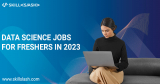 Data science jobs for freshers in 2023
