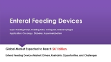 Enteral Feeding Devices Market to Witness Significant Growth in Healthcare Sector
