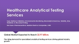 Healthcare Analytical Testing Services: Outsourcing Analytical Testing Driving Significant Growth in Healthcare Sector