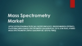 Mass Spectrometry : Global Market Dynamics and Emerging Trends
