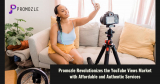 Promozle Revolutionizes the YouTube Views Market with Affordable and Authentic Services