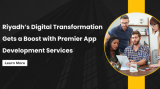 Riyadh’s Digital Transformation Gets a Boost with Premier App Development Services