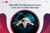 What Will The Metaverse Future Look Like In Indian Gaming?