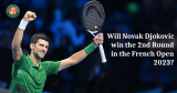 Who will be the French Open 2nd Round Winner?